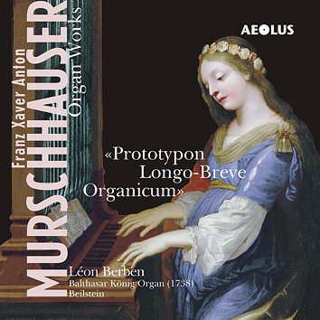 Franz X. A. Murschhauser, Prototypon Longo-Breve Organicum